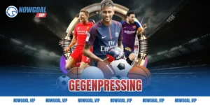 Gegenpressing Là Gì Và Cách Vận Hành Chi Tiết